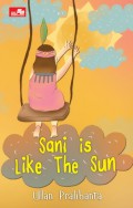 Sani is like the sun