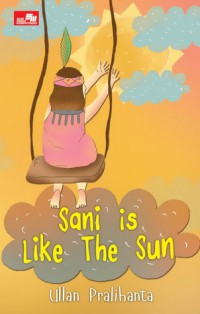 Sani is like the sun