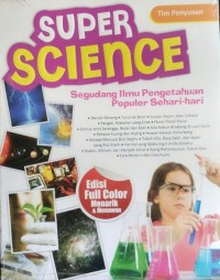 Super Science : Segudang Ilmu Pengetahuan Populer Sehari-Hari