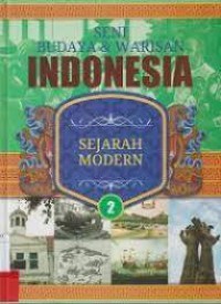 Seni Budaya & Warisan Indonesia 2 : Sejarah Modern