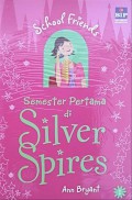Semester Pertama Di Silver Spires : School Friends 1