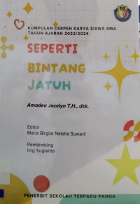 Seperti Bintang Jatuh : Kumpulan Cerpen Karya Siswa SMA Tahun Ajaran 2023/2024