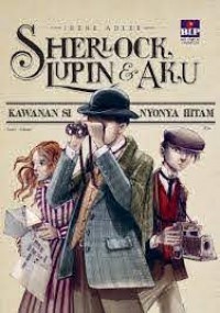 Sherlock Lupin & Aku 1 : Kawanan Si Nyonya Hitam