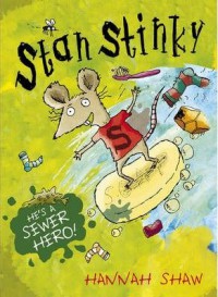 Stan Stinky; He's A Sewer Hero!