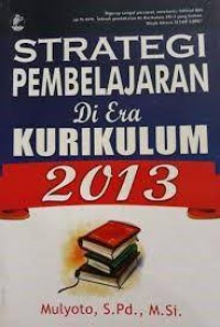 Strategi Pembelajaran Di Era Kurikulum 2013