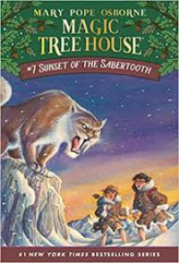 Sunset Of The Sabertooth : Magic Tree House # 7