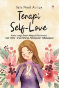 Terapi Self-Love : Kamu Hanya Butuh Menjadi Diri Sendiri, Tidak Perlu Terus-menerus Menunjukkan Kebahagiaan