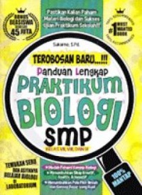 Terobosan Baru Panduan Lengkap Praktikum Biologi SMP Kelas VII, VIII, Dan IX