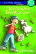 Stepping Stones ; The Boy Who Are Dog Biscuits