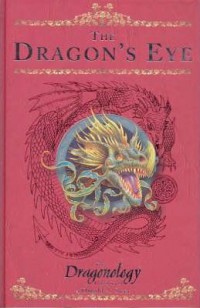 The Dragon's Eye : The Dragonology Chronicles Vol 1