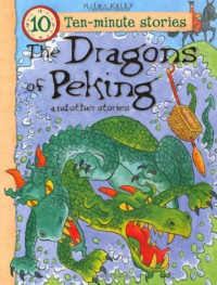 Ten-Minute Stories; The Dragons Of Peking And Other Stories