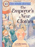 Ten-Minute Stories : The Emperor's New Clothes And Other Stories