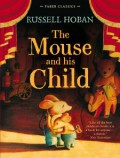 The Faber Children's Treasury : The Mouse And His Child