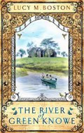 The Faber Children's Treasury : The River At Green Knowe