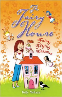 The Fairy House : Fairy Flying Lessons