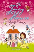 The Fairy House : Fairy Friends