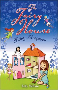 The Fairy House :Fairy Sleepover