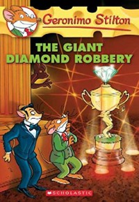 Geronimo Stilton 44 : The Giant Diamond Robbery