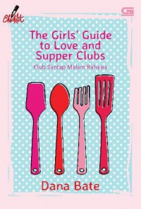 The Girls Guide to Love and Clubs: Klus Santap Malam Rahasia