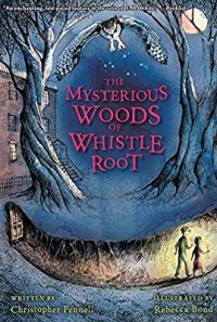 The Mysterious Woods Of Whistle Root