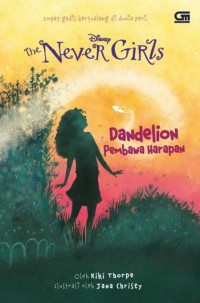 The Never Girls: Dandelion Pembawa Harapan