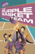 The Purple Basket Team (Marigold Girl School Series)