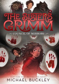 The Sisters Grimm 9 : The Council Of Mirrors