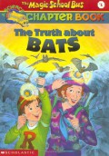 The Truth About Bats : The Magic School Bus