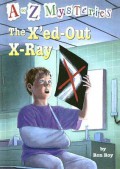 The X'Ed-Out X-Ray : A To Z Mysteries