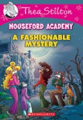 Thea Stilton Mouseford Academy; A Fashionable Mystery
