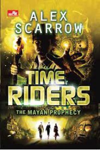 Time Riders 8: Ramalan Suku Maya