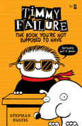 Timmy Failure: The Book You'Re Not Supposed To Have
