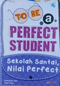 To Be A Perfect Student, Sekolah Santai Nilai Perfect