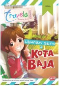 Travela ; Liburan Seru Di Kota Baja