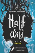 Trilogy Half Bad; Half Wild