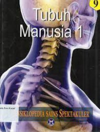 Tubuh Manusia 1 (Ensiklopedia Sains Spektakuler 9)