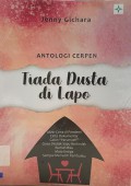 Antologi Cerpen : Tiada Dusta di Lapo