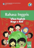 Bahasa Inggris : When English Rings A Bell SMP/MTs Kelas VIII