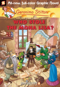 Who Stole The Mona Lisa ? : Graphic Novel