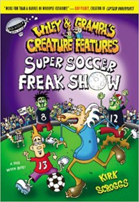 Wiley & Grampas Creature Features : Super Soccer Freak Show