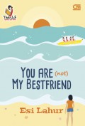 You Are (Not) My Bestfriend