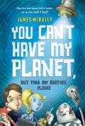 You Can'T Have My Planet, But Take My Brother, Please
