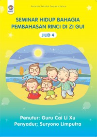 Seminar Hidup Bahagia Pembahasan Rinci Di Zi Gui Jilid 4