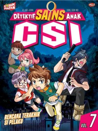 Detektif Sains Anak - CSI Vol. 7: Rencana Terakhir Si Pelaku