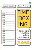Timeboxing : Fokus Satu Hal Saja Dalam Satu Waktu