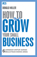 How To Grow Your Small Business : 6 Langkah Untuk Sukses Melejit Bisnis Anda
