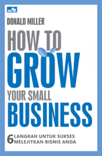 How To Grow Your Small Business : 6 Langkah Untuk Sukses Melejit Bisnis Anda