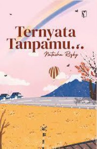 Ternyata Tanpamu?