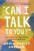 Can I Talk to You? : Conversations with My Children : A Mothers Reflection