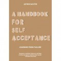 A Handbook For Self Acceptance : Learning From Failure